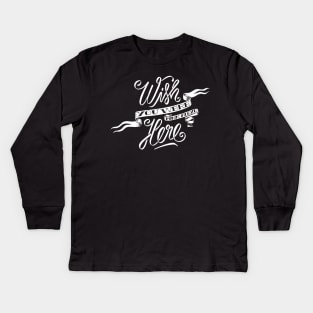 Wish You Were Here II Kids Long Sleeve T-Shirt